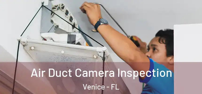 Air Duct Camera Inspection Venice - FL