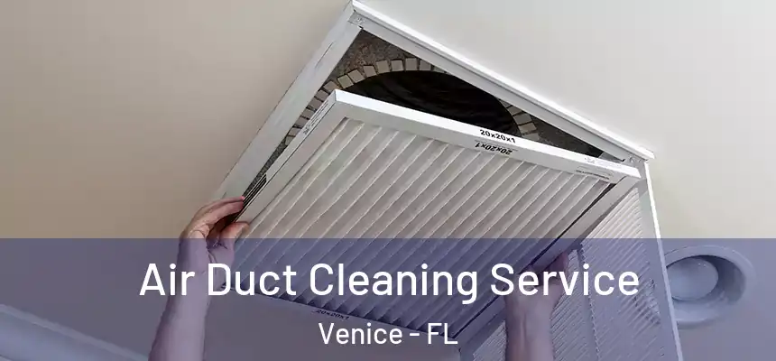  Air Duct Cleaning Service Venice - FL