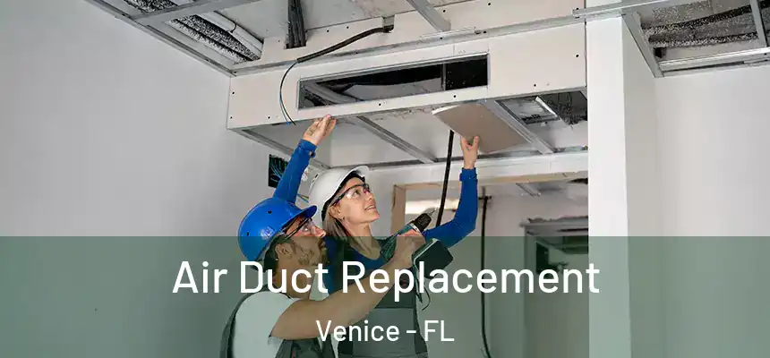  Air Duct Replacement Venice - FL