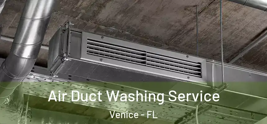  Air Duct Washing Service Venice - FL