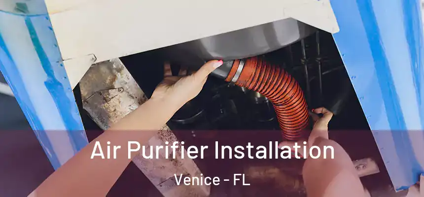  Air Purifier Installation Venice - FL