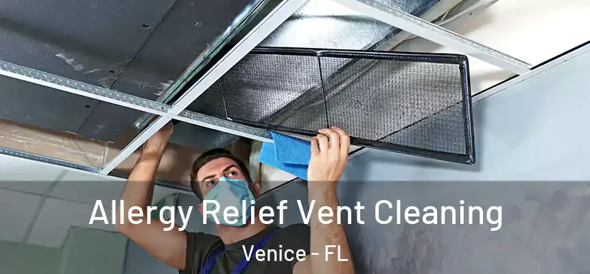  Allergy Relief Vent Cleaning Venice - FL