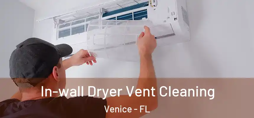 In-wall Dryer Vent Cleaning Venice - FL