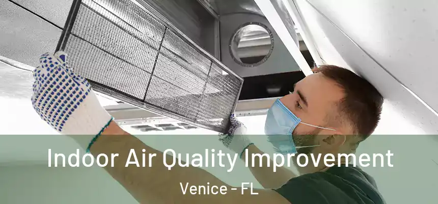 Indoor Air Quality Improvement Venice - FL