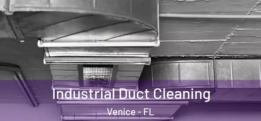  Industrial Duct Cleaning Venice - FL