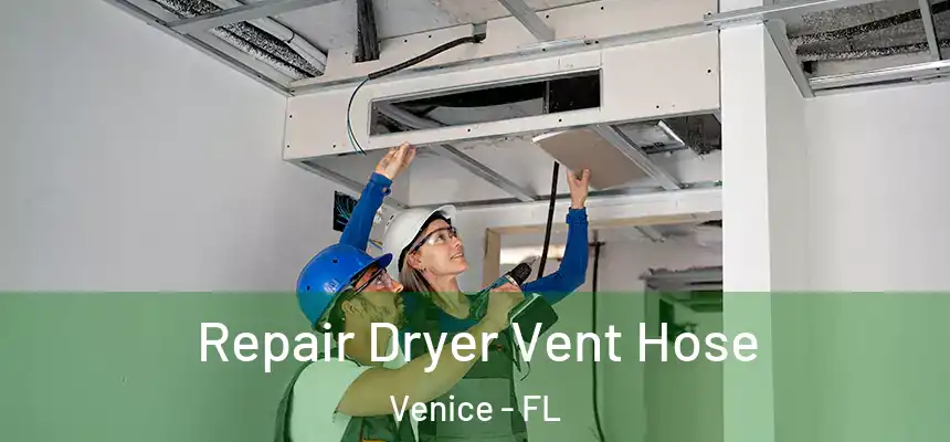  Repair Dryer Vent Hose Venice - FL