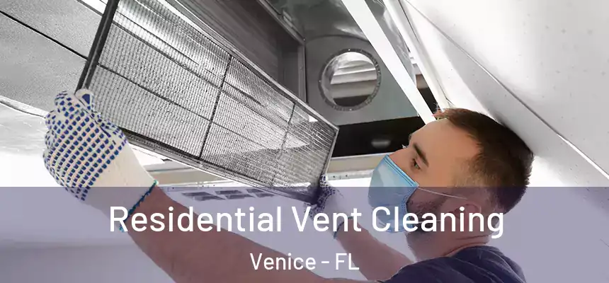  Residential Vent Cleaning Venice - FL