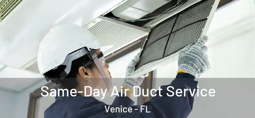  Same-Day Air Duct Service Venice - FL
