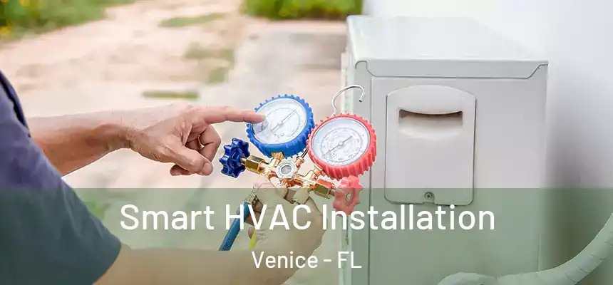  Smart HVAC Installation Venice - FL