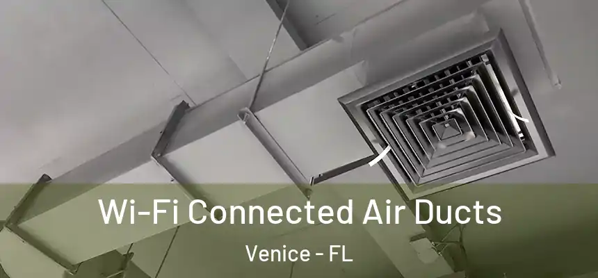  Wi-Fi Connected Air Ducts Venice - FL